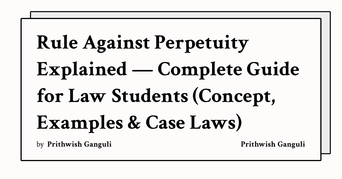 Propped Against Examples Rule Against Perpetuity Explained — Complete Guide for Law Students ...